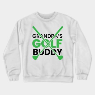 grandpa's golf buddy golf design Crewneck Sweatshirt